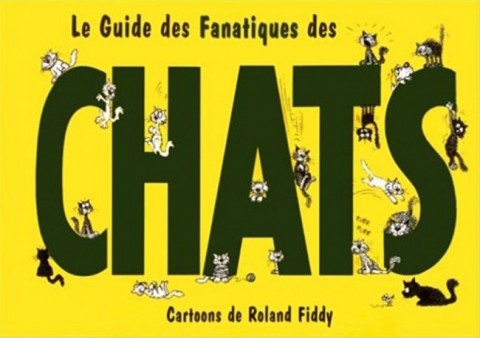 Le Guide des Fanatiques Tome 4 Le Guide des Fanatiques des Chats