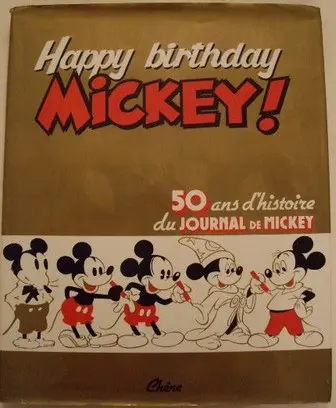 Happy birthday Mickey ! 50 ans d'histoire du Journal de Mickey