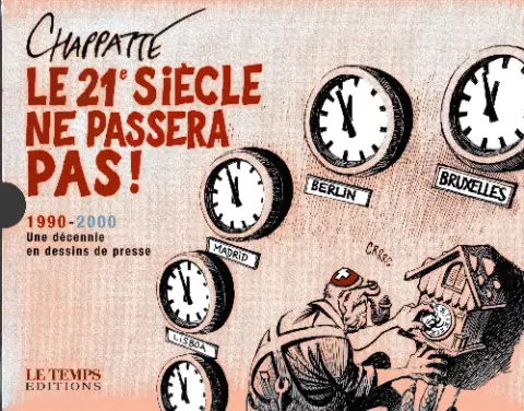 Le 21e siècle ne passera pas ! 1990-2000 une décennie en dessins de presse