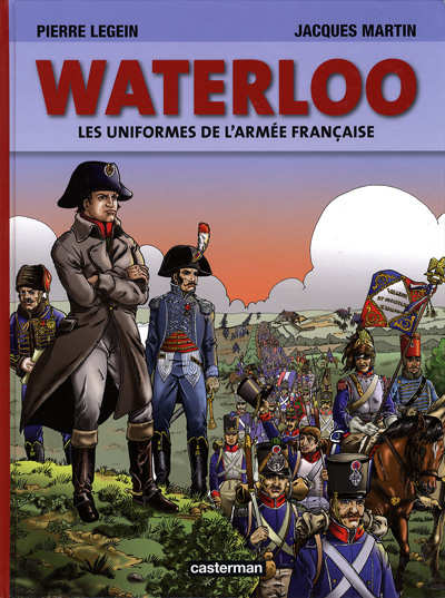 Couverture de l'album Jacques Martin présente Waterloo - Les uniformes de l'armée française