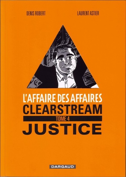L'Affaire des affaires Tome 4 Clearstream justice