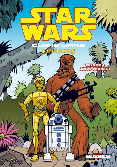 Couverture de l'album Star Wars - Clone Wars Episodes Tome 4 A vos ordres !