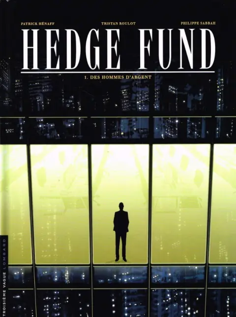 Couverture de l'album Hedge Fund Tome 1 Des Hommes d'argent