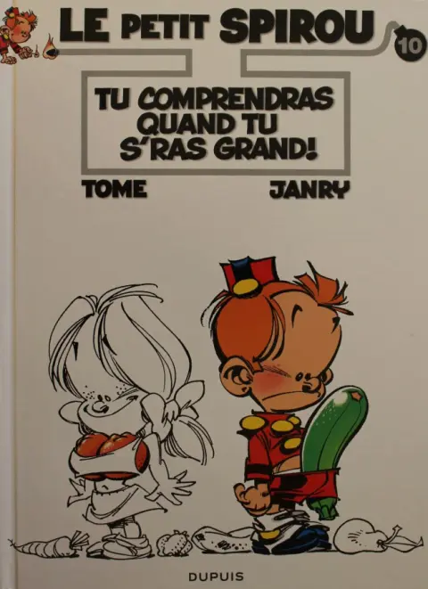 Couverture de l'album Le Petit Spirou Tome 10 Tu comprendras quand tu s'ras grand !