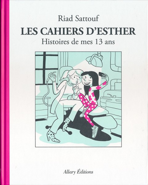 Les Cahiers d'Esther Tome 4 Histoires de mes 13 ans