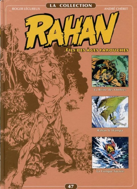 Rahan La Collection Volume 47 La Reine des Ombres, Rahan le Wampa, La Conque Sacrée