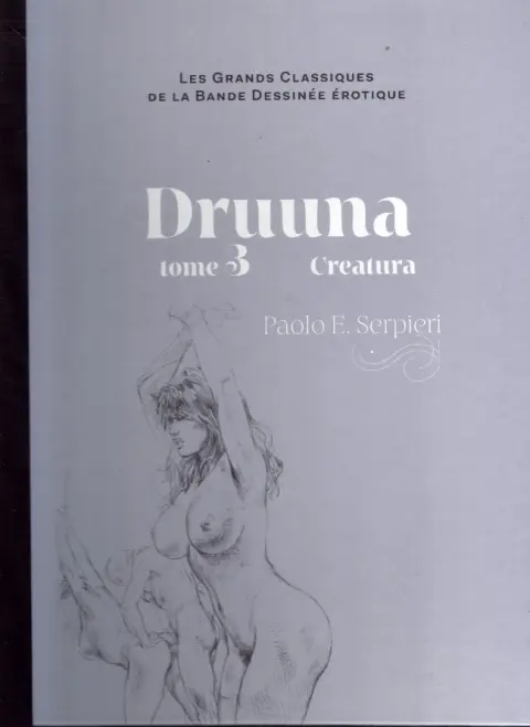 Les Grands Classiques de la Bande Dessinée Érotique - La Collection Tome 41 Druuna - Tome 3