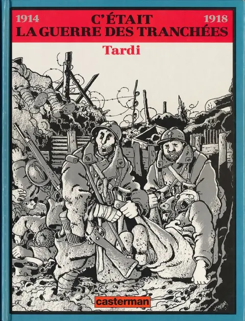 C'était la guerre des tranchées
