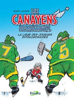 Les Canayens de Monroyal - Les Hockeyeurs Tome 1 La ligue des joueurs extraordinaires