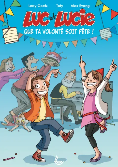 Luc et Lucie Tome 1 Que ta volonté soit fête !
