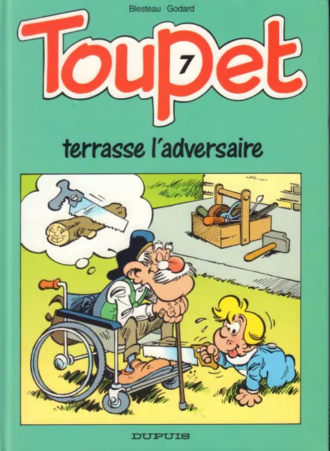 Couverture de l'album Toupet Tome 7 Toupet terrasse l'adversaire