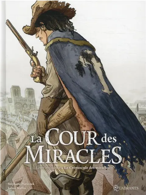 La Cour des miracles Tome 3 Le crépuscule des miracles