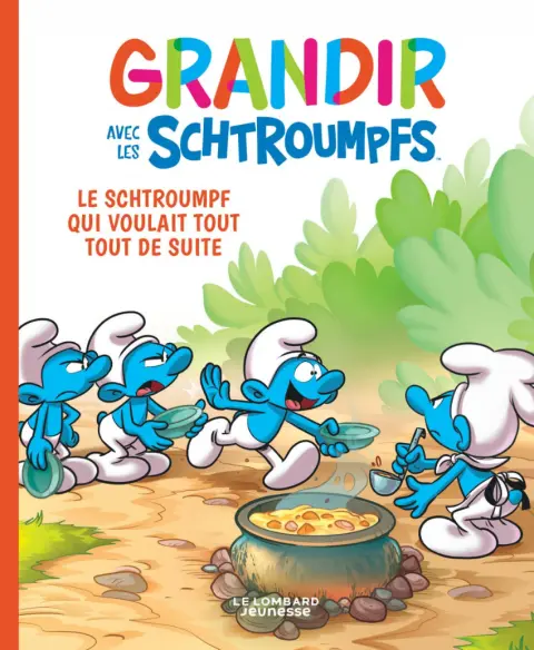 Grandir avec les Schtroumpfs Tome 7 Le schtroumpf qui voulait tout tout de suite