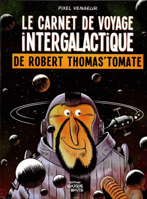 Couverture de l'album Le carnet de voyage intergalactique de Robert Thomas'Tomate