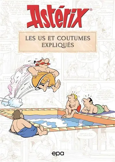 Astérix Les us et coutumes expliqués