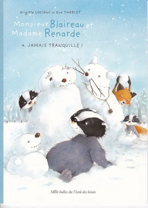 Monsieur Blaireau et Madame Renarde Tome 4 Jamais tranquille !