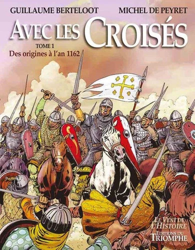 Couverture de l'album Avec les Croisés Tome 1 Des origines à l'an 1162