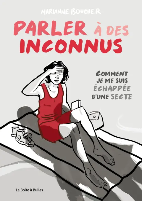 Parler à des Inconnus Comment je me suis échappée d'une secte