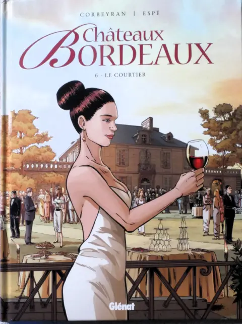 Couverture de l'album Châteaux Bordeaux Tome 6 Le Courtier