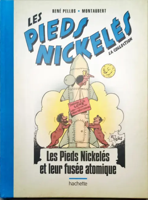 Les Pieds Nickelés - La collection Tome 104 Les Pieds Nickelés et leur fusée atomique