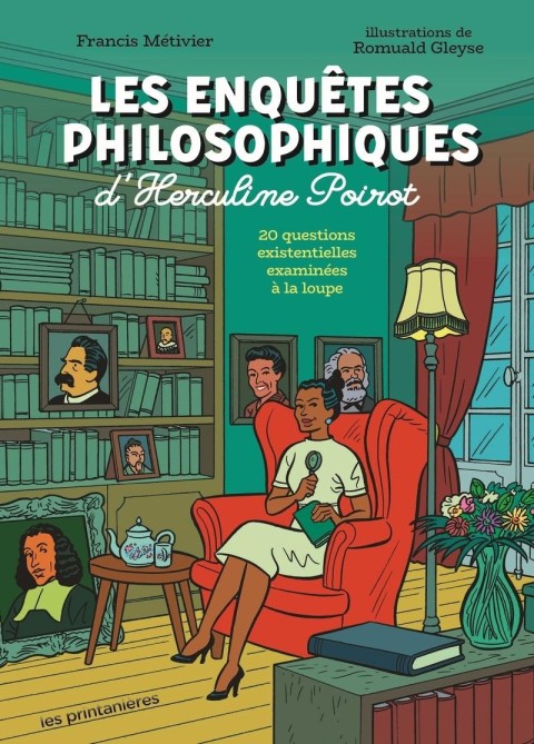 Les enquêtes philosophiques d'Herculine Poirot 20 questions existentielles examinées à la loupe