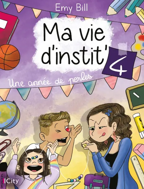 Ma vie d'instit' 4 Une année de perles