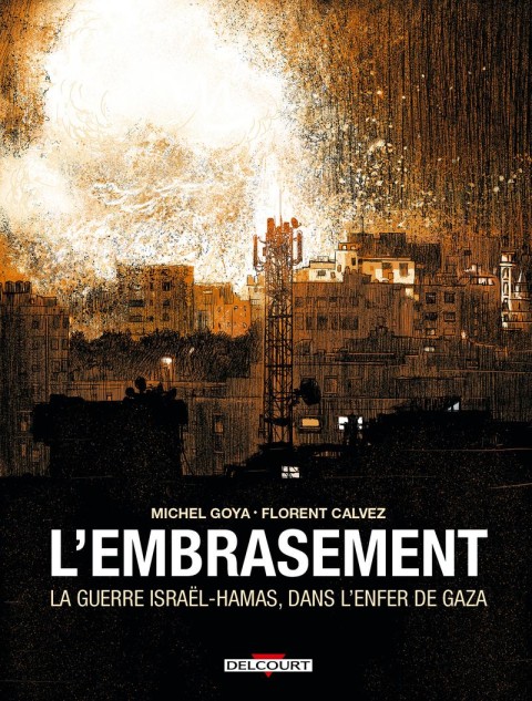 L'Embrasement La guerre Israël-Hamas, dans l'enfer de Gaza