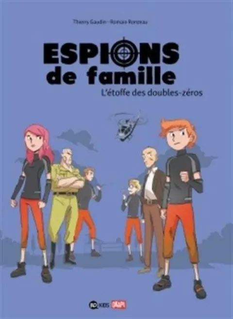 Espions de Famille Tome 4 L'étoffe des doubles-zéros