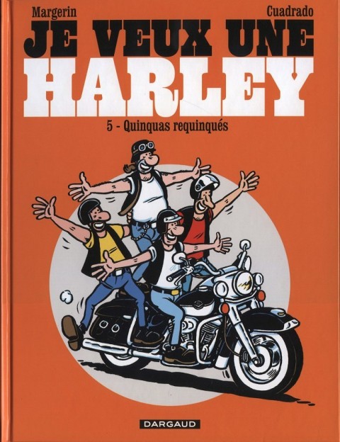 Couverture de l'album Je veux une Harley Tome 5 Quinquas requinqués