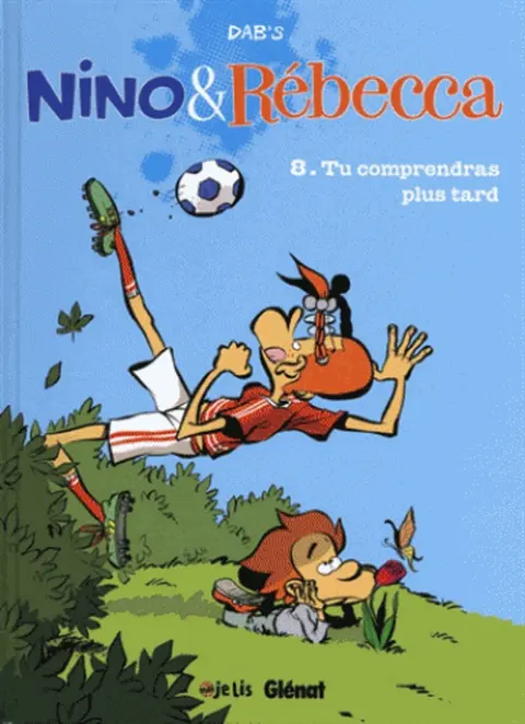 Nino & Rébecca Tome 8 Tu comprendras plus tard