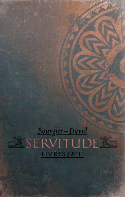Servitude Livre I & II