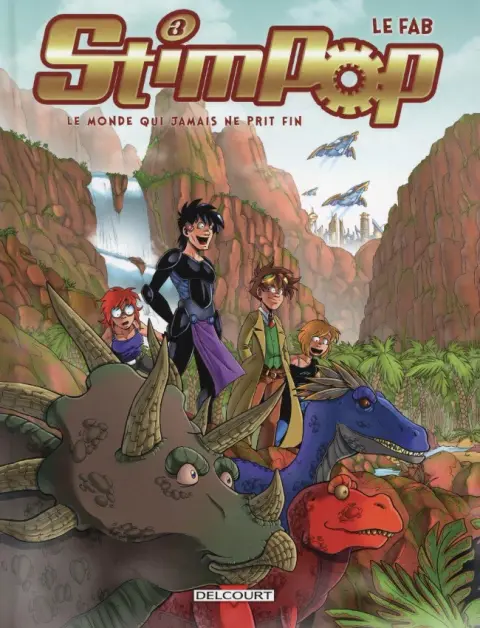 Stimpop Tome 3 Le monde qui jamais ne prit fin