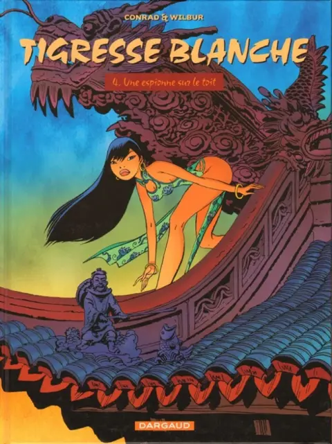 Tigresse Blanche Tome 4 Une espionne sur le toit