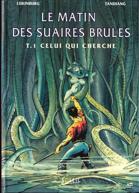 Le Matin des suaires brûlés Tome 1 Celui qui cherche
