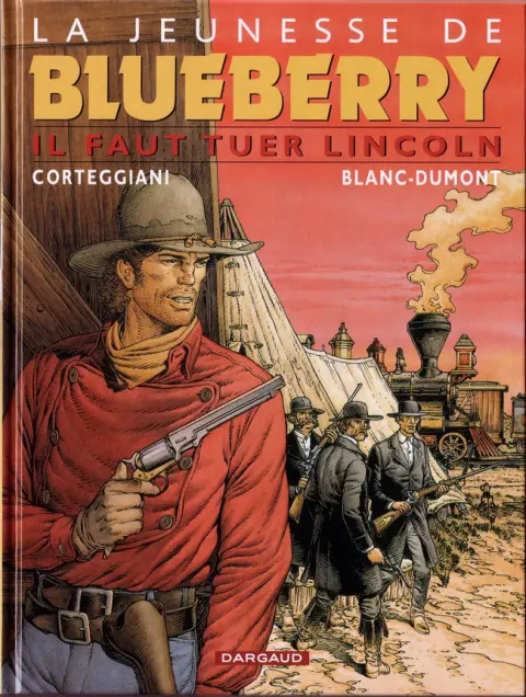 La Jeunesse de Blueberry Tome 13 Il faut tuer Lincoln