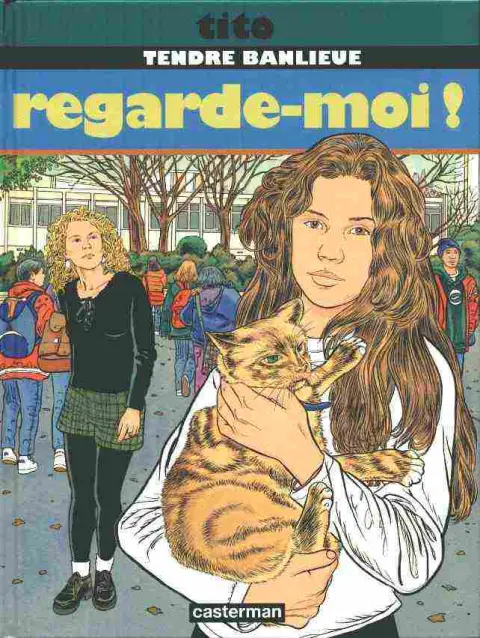 Tendre banlieue Tome 12 Regarde-moi !