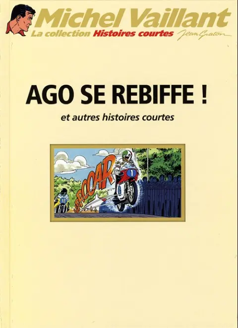 Michel Vaillant La Collection Tome 77 Ago se rebiffe ! et autres histoires courtes