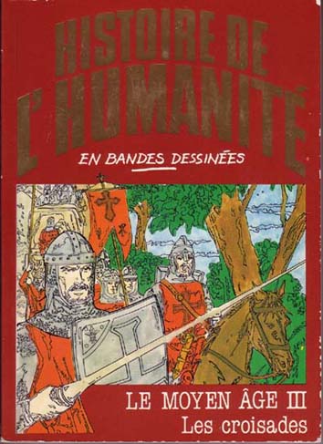 Histoire de l'humanité en bandes dessinées Tome 25 Le Moyen Âge III - Les croisades