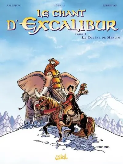 Le Chant d'Excalibur Tome 4 La colère de Merlin