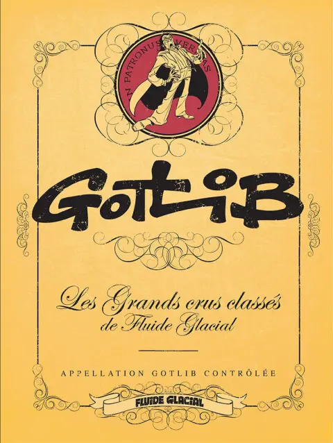 Les Grands crus classés de Fluide Glacial Appelation Gotlib Contrôlée