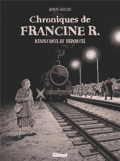 Couverture de l'album Chroniques de Francine R., résistante et déportée