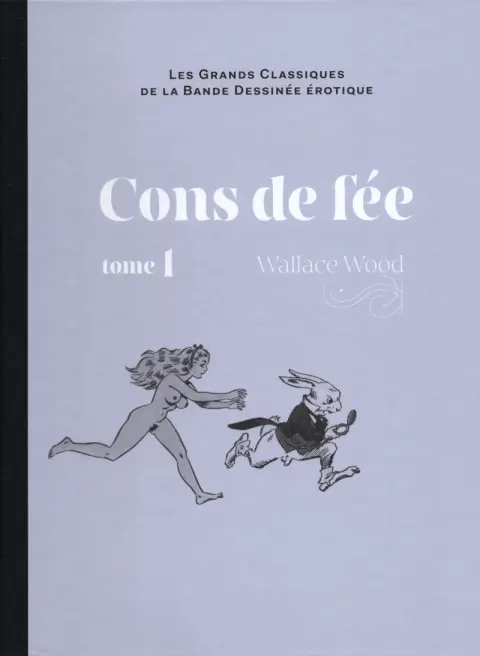 Les Grands Classiques de la Bande Dessinée Érotique - La Collection Tome 152 Cons de fée - Tome 1