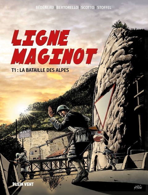 Couverture de l'album Ligne Maginot Tome 1 La Bataille des Alpes