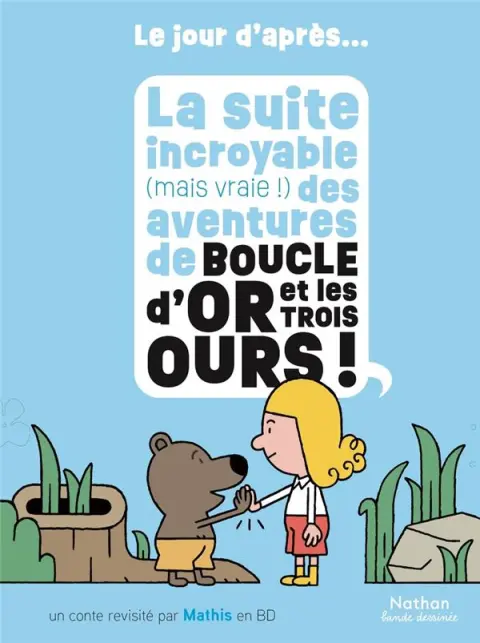 Le jour d'après ... 2 La suite incroyable (mais vraie !) des aventures de Boucle d'or et les trois ours
