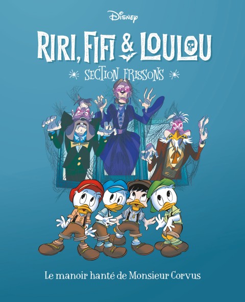 Couverture de l'album Riri, Fifi & Loulou : Section frissons 9 Le manoir hanté de Monsieur Corvus