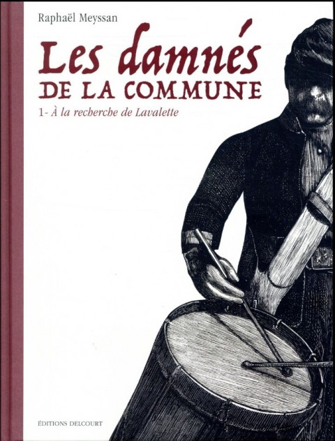 Couverture de l'album Les damnés de la Commune Tome 1 À la recherche de Lavalette