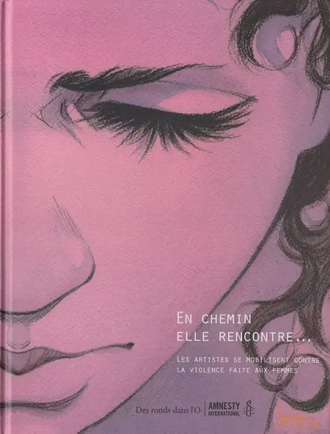 En chemin elle rencontre... Tome 1 Les artistes se mobilisent contre la violence faite aux femmes