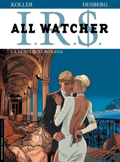 I.R.$. - All Watcher Tome 2 La nébuleuse Roxana