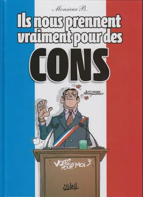 Ils nous prennent vraiment pour des cons