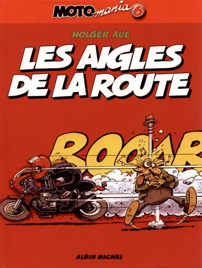 Moto mania Tome 6 Les aigles de la route
